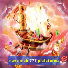 nave club 777 plataforma